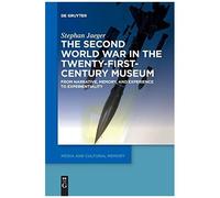 The Second World War In The Twenty-First-Century Museum