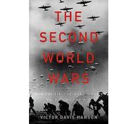 The Second World Wars: How the First Global Conflict Was Fought and Won