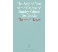 The Second Year of the Graduated Sunday-School Text-Books