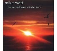 The Secondman's Middle Stand by Mike Watt (2004-10-20)