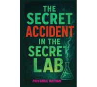 The Secret Accident in the Secret Lab