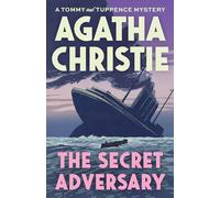 The Secret Adversary: A Tommy and Tuppence Mystery