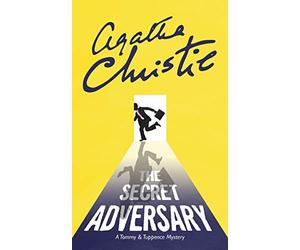 The Secret Adversary: A Tommy & Tuppence Mystery