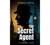 The Secret Agent: A Simple Tale