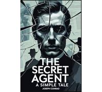 The Secret Agent: A Simple Tale