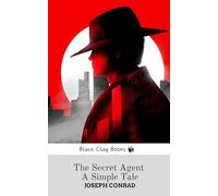 THE SECRET AGENT A SIMPLE TALE