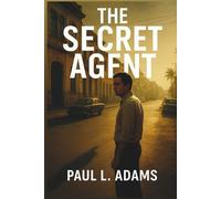 THE SECRET AGENT: An Exploration of Betrayal, Power, and Hidden Truths in a Time of Fear