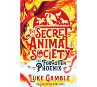 The Secret Animal Society - The Forgotten Phoenix