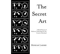 The Secret Art: A Brief History of Radionic Technology for the Creative Individual