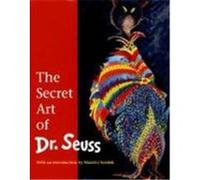 The Secret Art of Dr. Seuss Theodor Seuss Geisel (Auteur)
