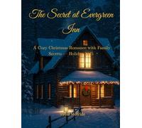 The Secret at Evergreen Inn: A Cozy Christmas Romance with Family Secrets - Holiday 2025