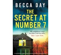 The Secret at Number 7: An unputdownable, addictive psychological thriller packed with jaw-dropping twists