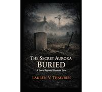 The Secret Aurora Buried: A Love Beyond Human Law