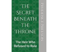 The Secret Beneath the Throne: The Heir Who Refused to Rule