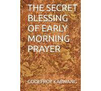 THE SECRET BLESSING OF EARLY MORNING PRAYER