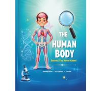 The Secret Blueprint Inside You: Unlocking the Body's Mysteries!: An Interactive Science Adventure Packed with Fun Facts, Diagrams, Puzzles, and Daily Activities!