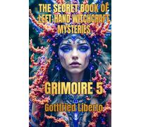 The Secret Book of Left-Hand Witchcraft Mysteries: Grimoire 5