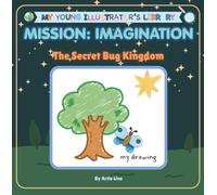 The Secret Bug Kingdom: MISSION: IMAGINATION