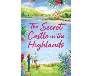 The Secret Castle in the Highlands - Julie Shackman - One More Chapter - ebook (ePub) - Livre