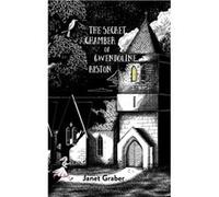 The Secret Chamber of Gwendolyn Riston by Janet Graber Janet Graber (Auteur)