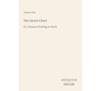 The Secret Chart: Or, Treasure Hunting in Hayti