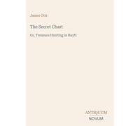 The Secret Chart: Or, Treasure Hunting in Hayti
