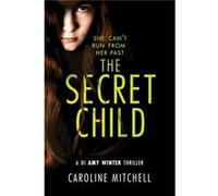 The Secret Child by Caroline Mitchell Caroline Mitchell (Auteur)