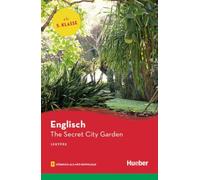 The Secret City Garden: Englisch / Lektüre mit Audios online