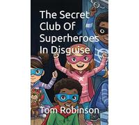 The Secret Club Of Superheroes In Disguise