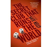 The Secret Club That Runs the World: Inside the Fraternity of Commodities Traders