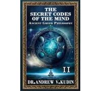 The Secret Codes Of The Mind: Ancient Greek Philosophy, Book Ii
