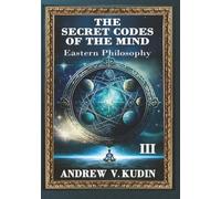 THE SECRET CODES OF THE MIND: EASTERN PHILOSOPHY