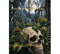 The Secret Conservatory.: An Adult Coloring Book featuring Dark Botanical Gardens, Gothic Terrariums, and Carnivorous Plants.