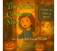 The Secret Costume Shop: The Ghost Who Found Herself