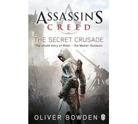 The Secret Crusade: Assassin's Creed Book 3
