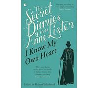 The Secret Diaries Of Miss Anne Lister: Vol - 1 - I Know My Own Heart