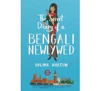 The Secret Diary of a Bengali Newlywed: Funny women’s fiction with a rom-com twist - the diverse read you need
