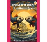 The Secret Diary of a Pisces Born plus calming mandalas to color: pisces book
