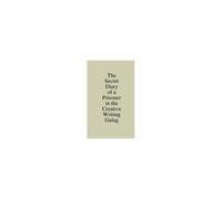 The Secret Diary Of A Prisoner In The Creative Writing Gulag