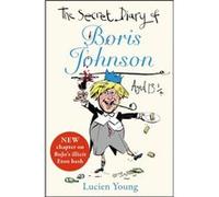 The Secret Diary of Boris Johnson Aged 13 by Lucien Young Lucien Young (Auteur)
