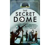 The Secret Dome: Anti-aircraft Gunnery Training in the Second World War