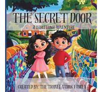 The Secret Door - A Barcelona Adventure: A magical children's book about curiosity, culture, and imagination in Park Güell