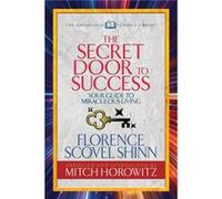 The Secret Door to Success Condensed Classics by Mitch Horowitz Mitch Horowitz Florence Scovel Shinn (Auteur)
