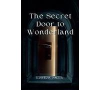 The Secret Door To Wonderland