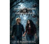 THE SECRET DREAMS OF CHROMIUM BLACK