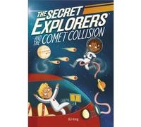 The Secret Explorers and the Comet Collision - SJ King - Dorling Kindersley Ltd - Livre en Anglais - Paperback SJ KingSJ King (Auteur)