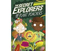 The Secret Explorers And The Plant Poachers