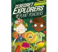 The Secret Explorers And The Plant Poachers