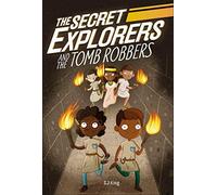 The Secret Explorers And The Tomb Robbers