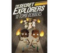 The Secret Explorers and the Tomb Robbers - SJ King - Dorling Kindersley Ltd - Livre en Anglais - Paperback SJ KingSJ King (Auteur)